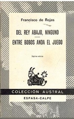 Del rey abajo, ninguno; Entre bobos anda el juego Books