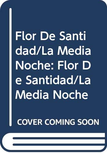 Flor De Santidad/La Media Noche: Flor De Santidad/La Media Noche book