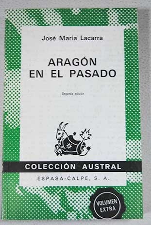 Aragón en el pasado (Colección Austral) Books