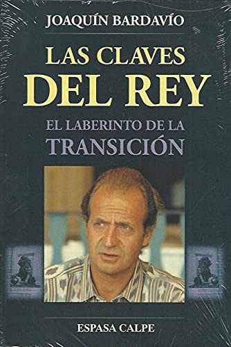 Las claves del Rey : el laberinto de la transición Books