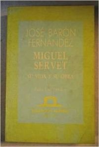 Miguel Servet. Su vida y su obra Books