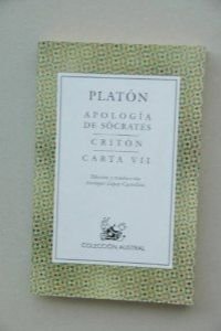 Apología de Sócrates ; Critón ; Carta IV Philosophy