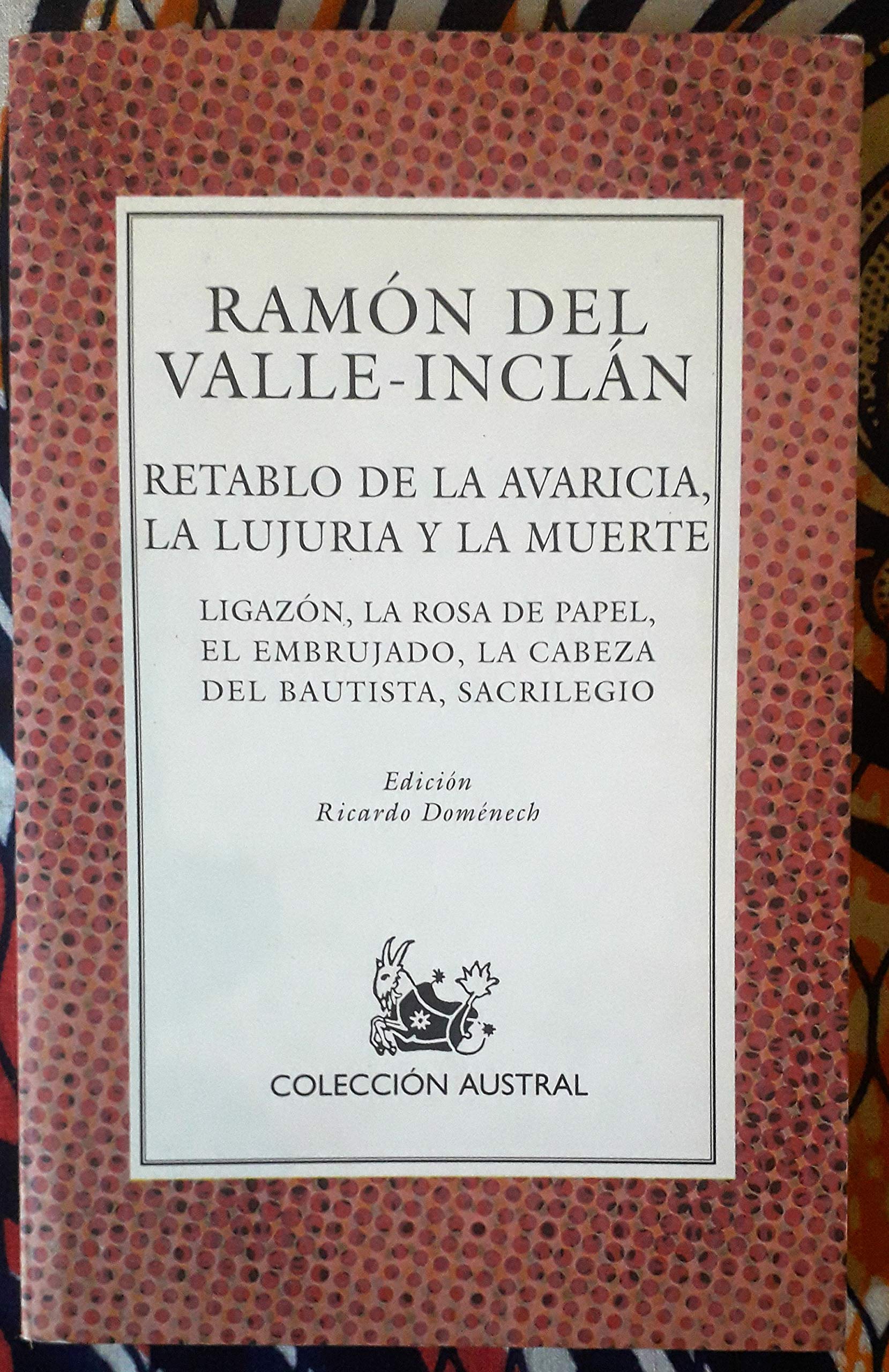 Retablo de la avaricia, la lujuria y la muerte (Austral) Books