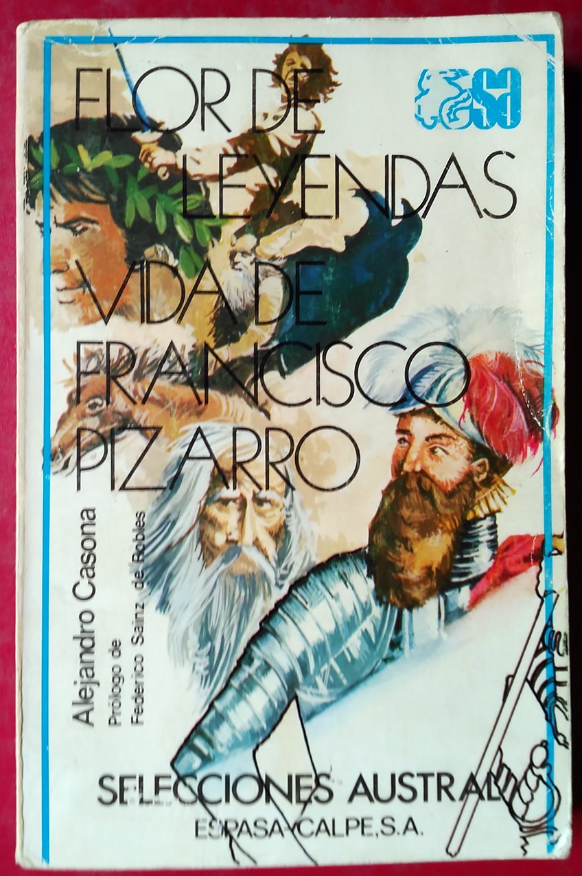 Flor de leyendas. Vida de Francisco Pizarro (Selecciones austral) Books