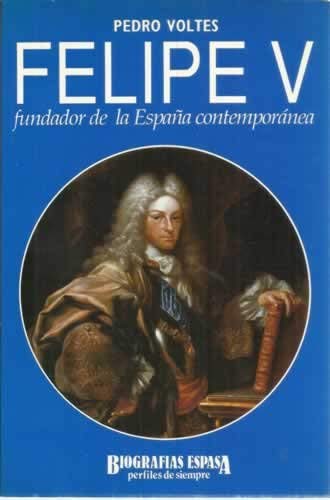 Felipe V, fundador de la España contemporanea Books