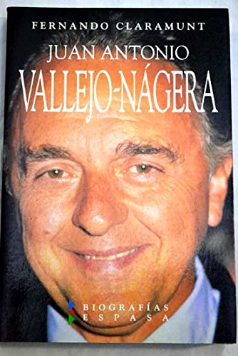Juan Antonio Vallejo-Nagera: La dificil serenidad (Biografias Espasa) (Spanish Edition) Books