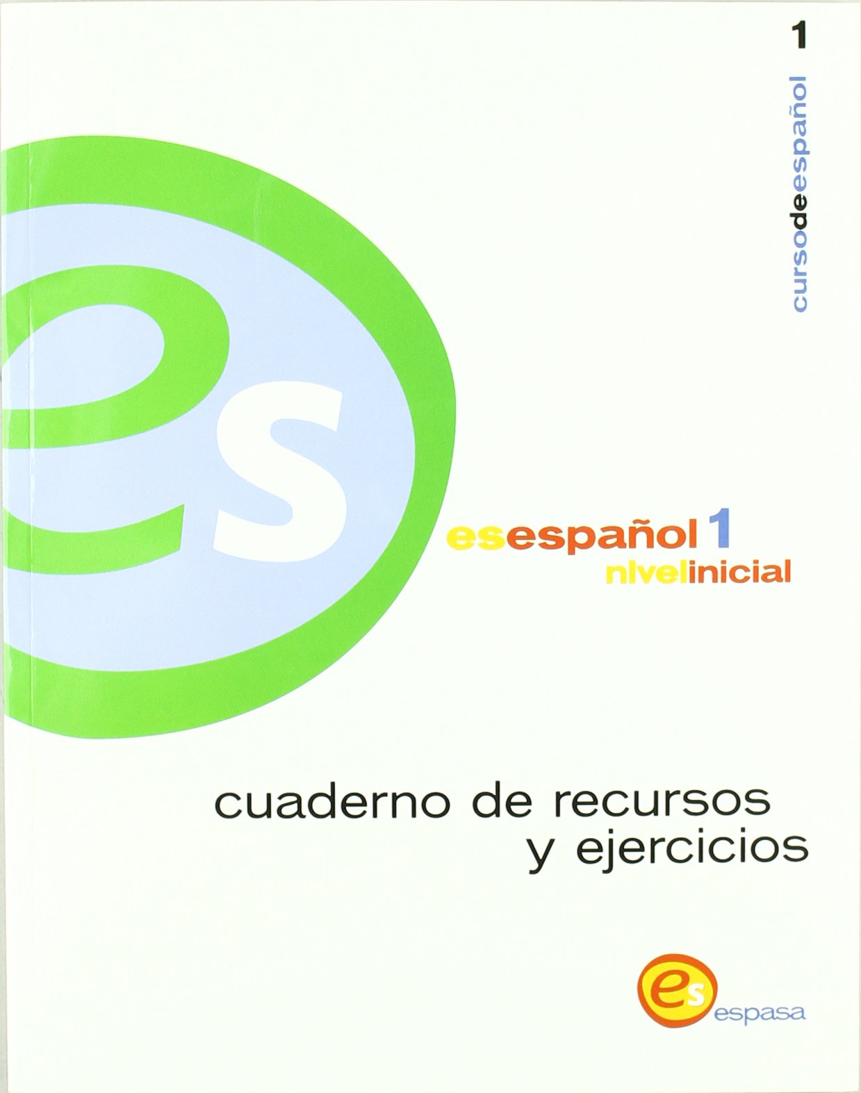 Es español 1, nivel inicial : cuaderno de recursos y ejercicios Foreign Languages ​​& Dictionaries