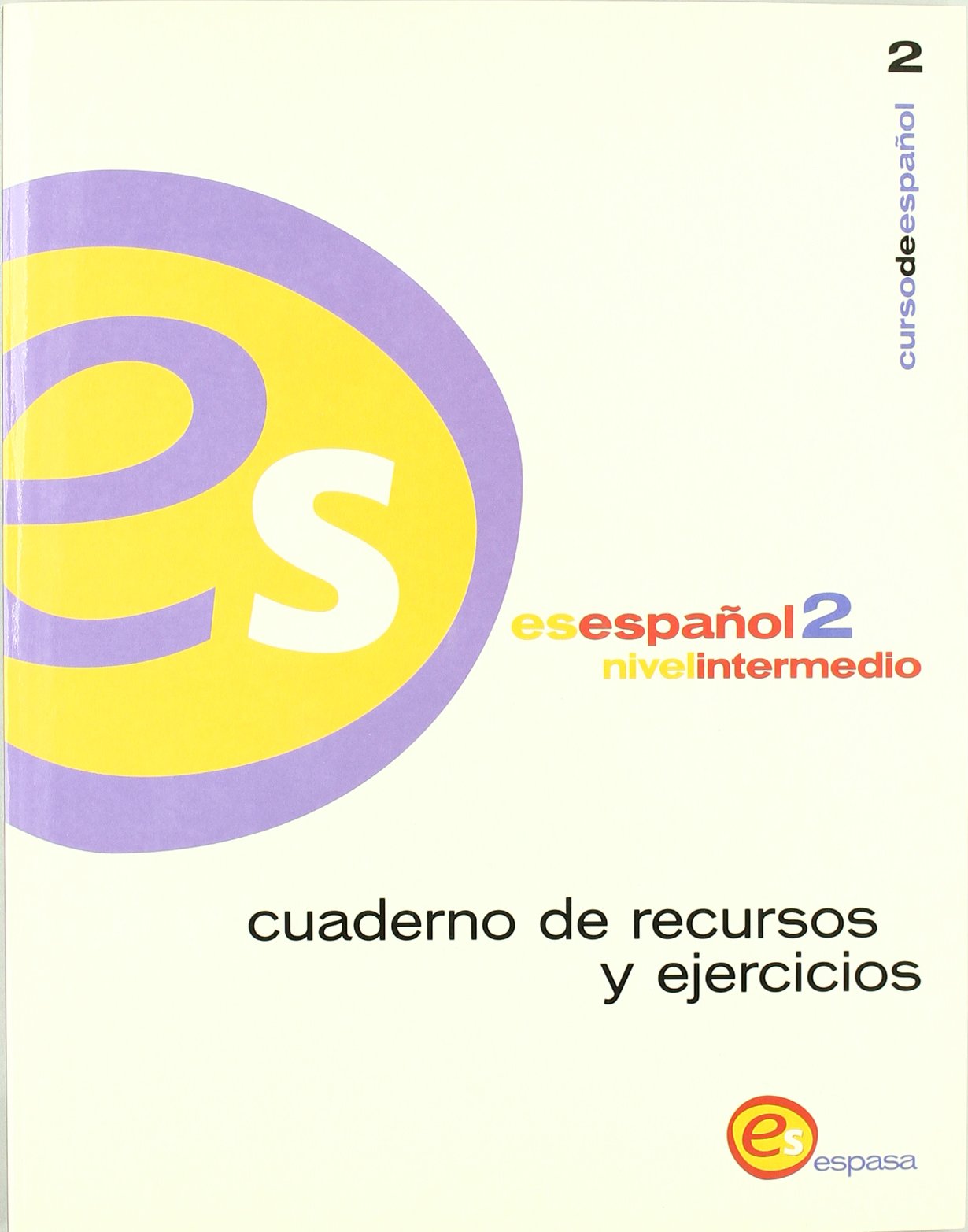 Es español 2, nivel intermedio. Cuaderno de recursos y ejercicios Foreign Languages ​​& Dictionaries