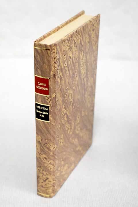 El remedio en la desdicha ; El mejor alcalde el rey Books