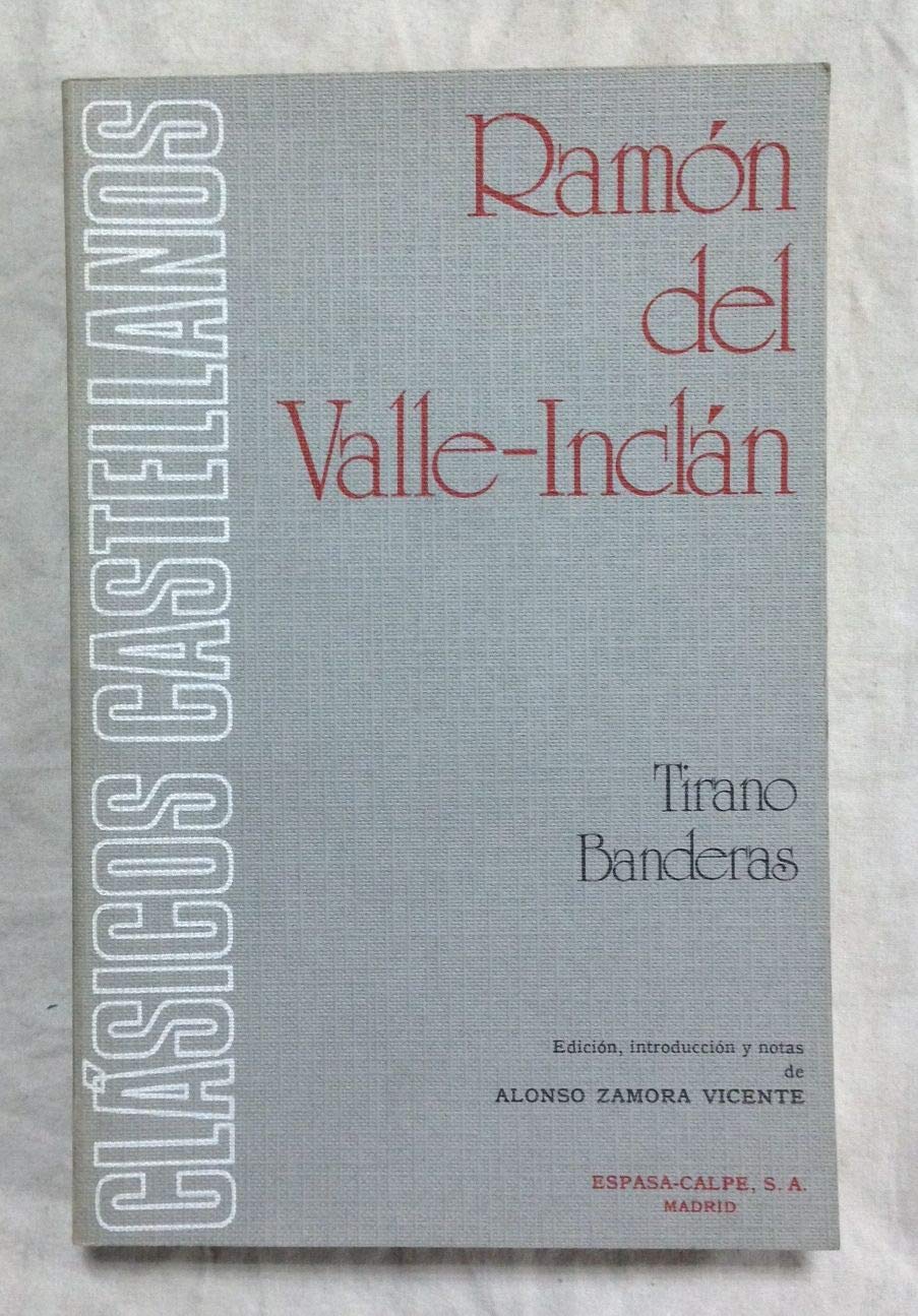 Tirano Banderas (Edicion, introduccion y notas de Alonso Zamora Vicente) Books