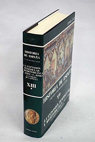 HISTORIA DE ESPANA MENENDEZ PIDAL: TOMO XIII: LA EXPANSION PENINSULAR Y MEDITERRANAEA (C. 1212-C. 1350): VOLUMEN I: LA CORONA DE CASTILLA. Books