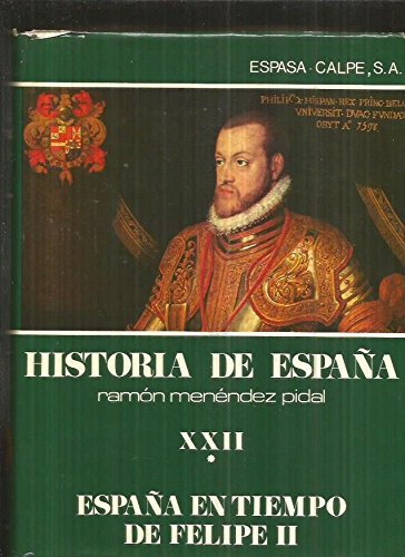 Historia de Espana: 22. Felipe II : El Hombre y la Politica Books