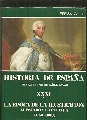 El estado y la cultura (1759-1808)(hªespaña: la epoca de la ilustracion, t.31 - vol1) book