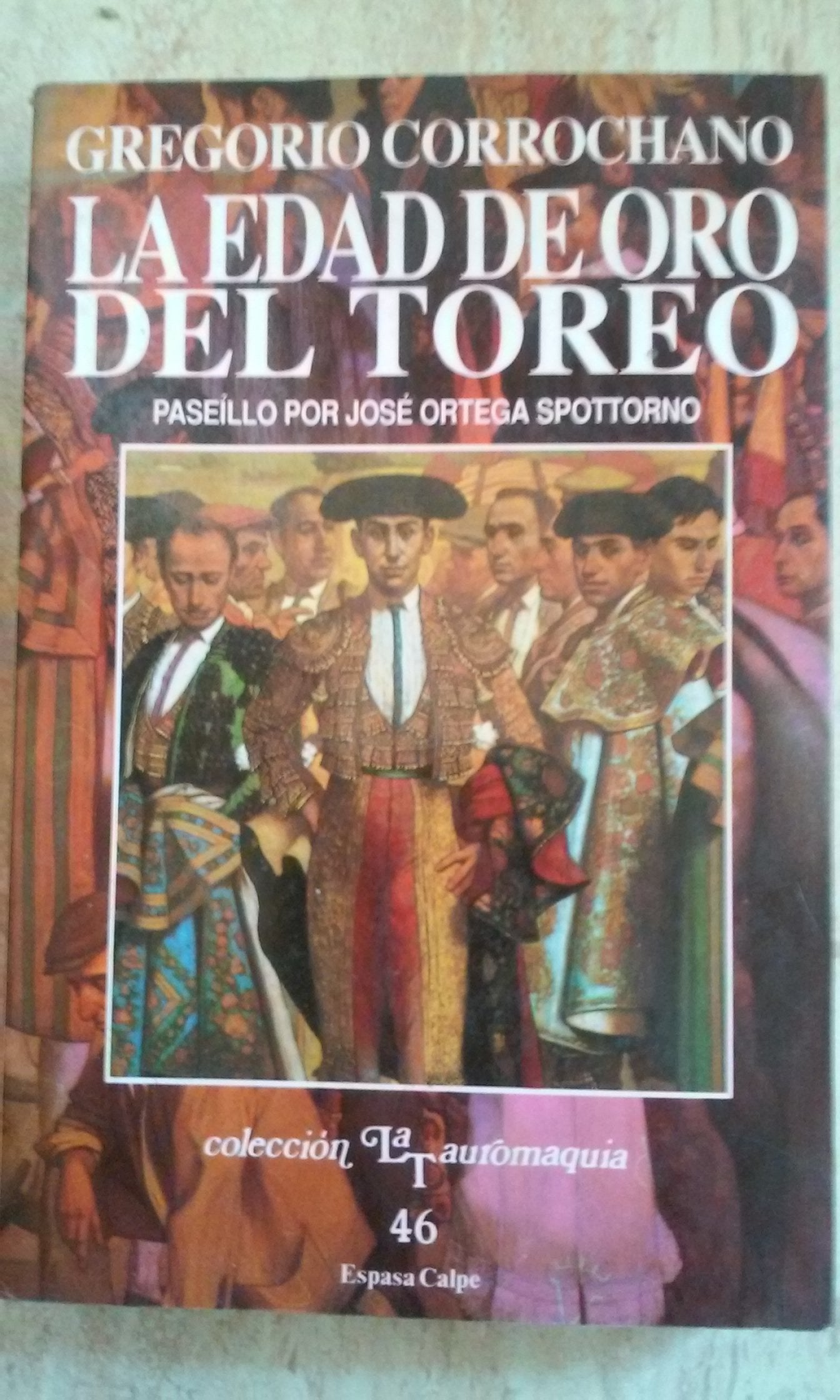 La edad de oro del toreo: Obra completa II (Coleccion La Tauromaquia) (Spanish Edition) Books