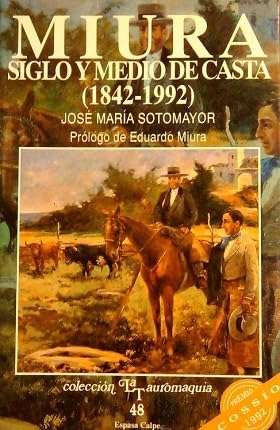 Miura : siglo y medio de casta (1842-1992) book