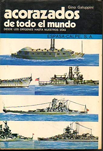 Acorazados De Todo El Mundo: Desde Los Origenes Hasta Nuestros Dias/Armor-Plated Ships of the World : From Their Origins to the Present Politics & History
