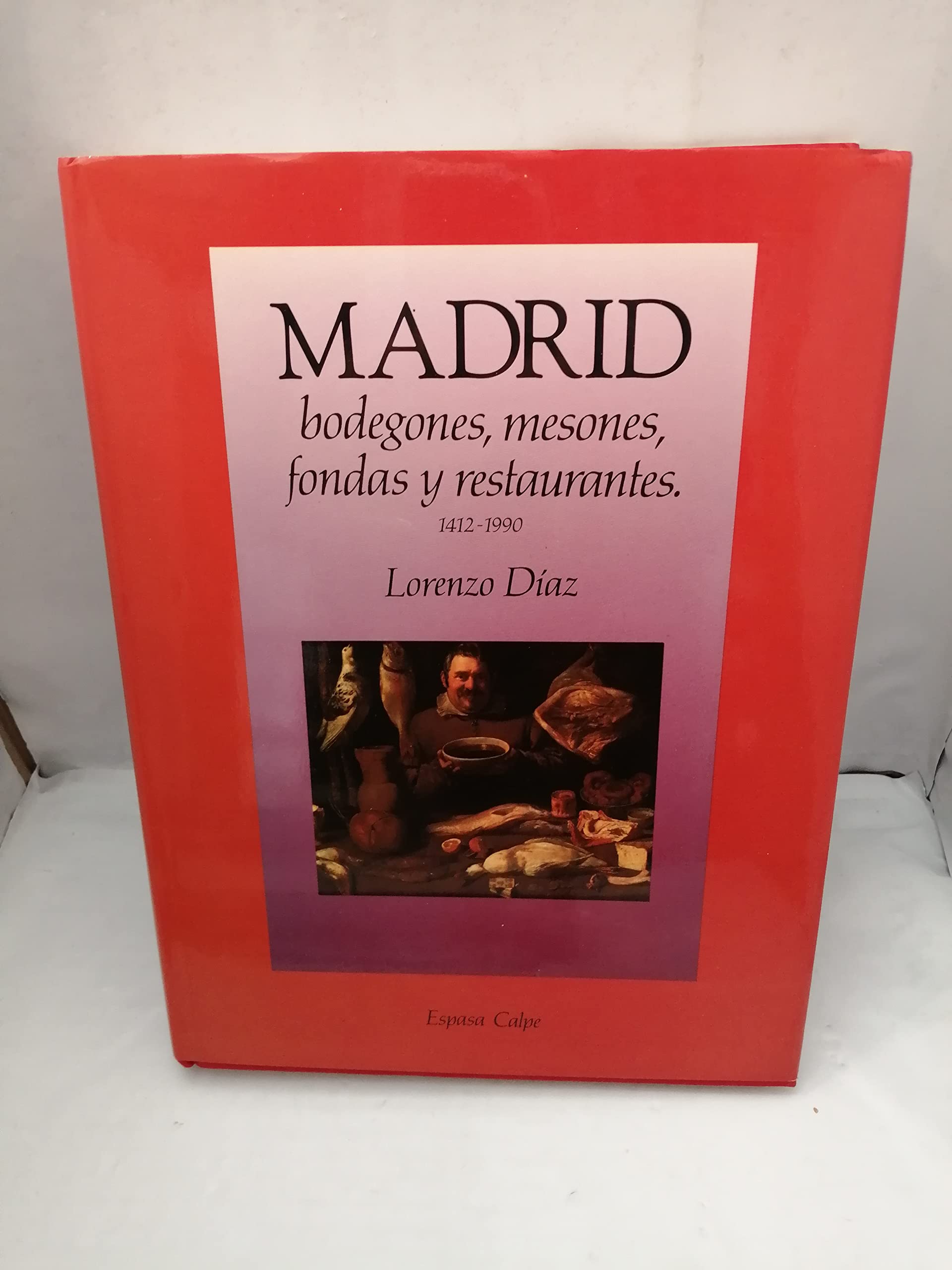 Madrid : bodegones, mesones, fondas y restaurantes book