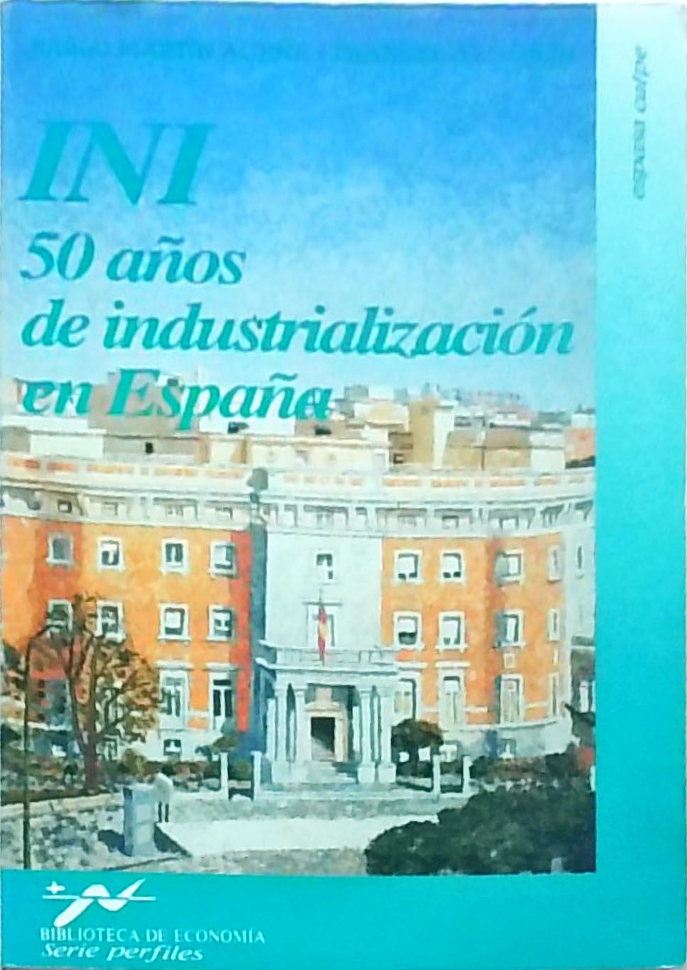 INI--50 anos de industrializacion en Espana (Biblioteca de economia) [Paperba... Books