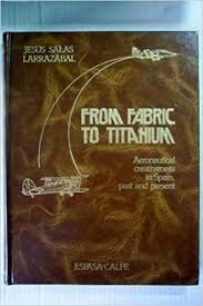 From Fabric to Titanium, Aeronautical creativeness in Spain, past and present Books