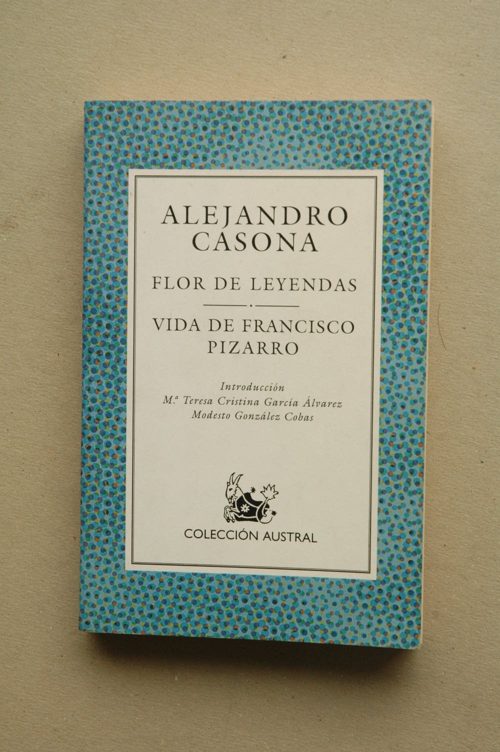 Flor de leyendas / vida de Francisco Pizarro (Nuevo Austral) Books