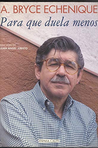 Alfredo Bryce Echenique: Para Que Duela Menos Books