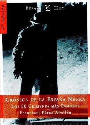 Cronica De La Espana Negra: Los 50 Crimenes Mas Famosos Politics & Society