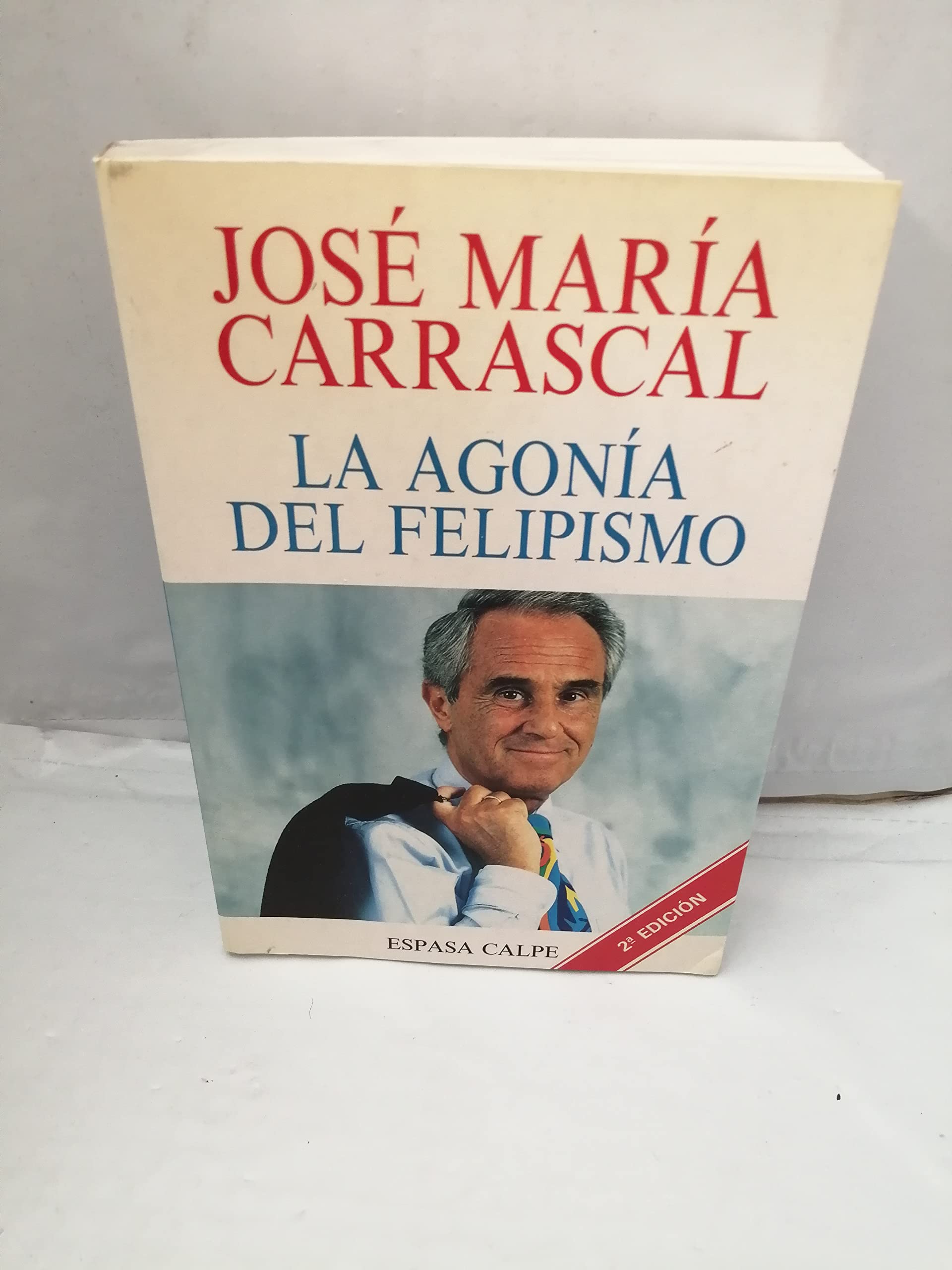 La agonia del felipismo book
