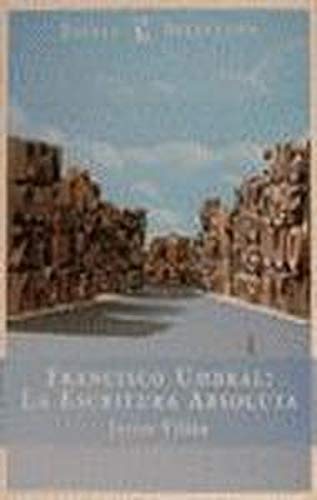Francisco Umbral, la escritura absoluta: creación, vida y diccionario Books