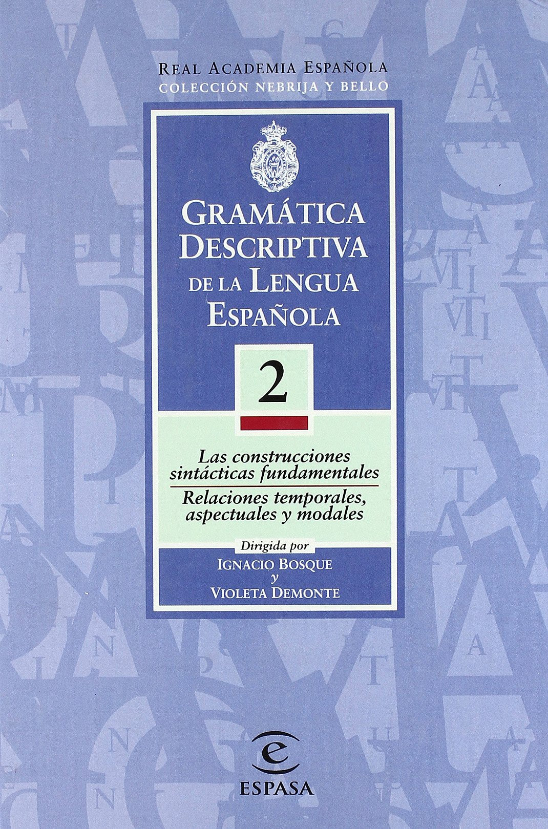 Gramática descriptiva de la lengua española. Vol. 2: Las construcciones sintácticas fundamentales. Relaciones temporales, aspectuales y modales Social Sciences