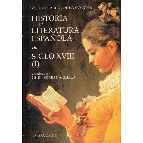Siglo XVIII (I) (historia de la literatura española; t.6) book