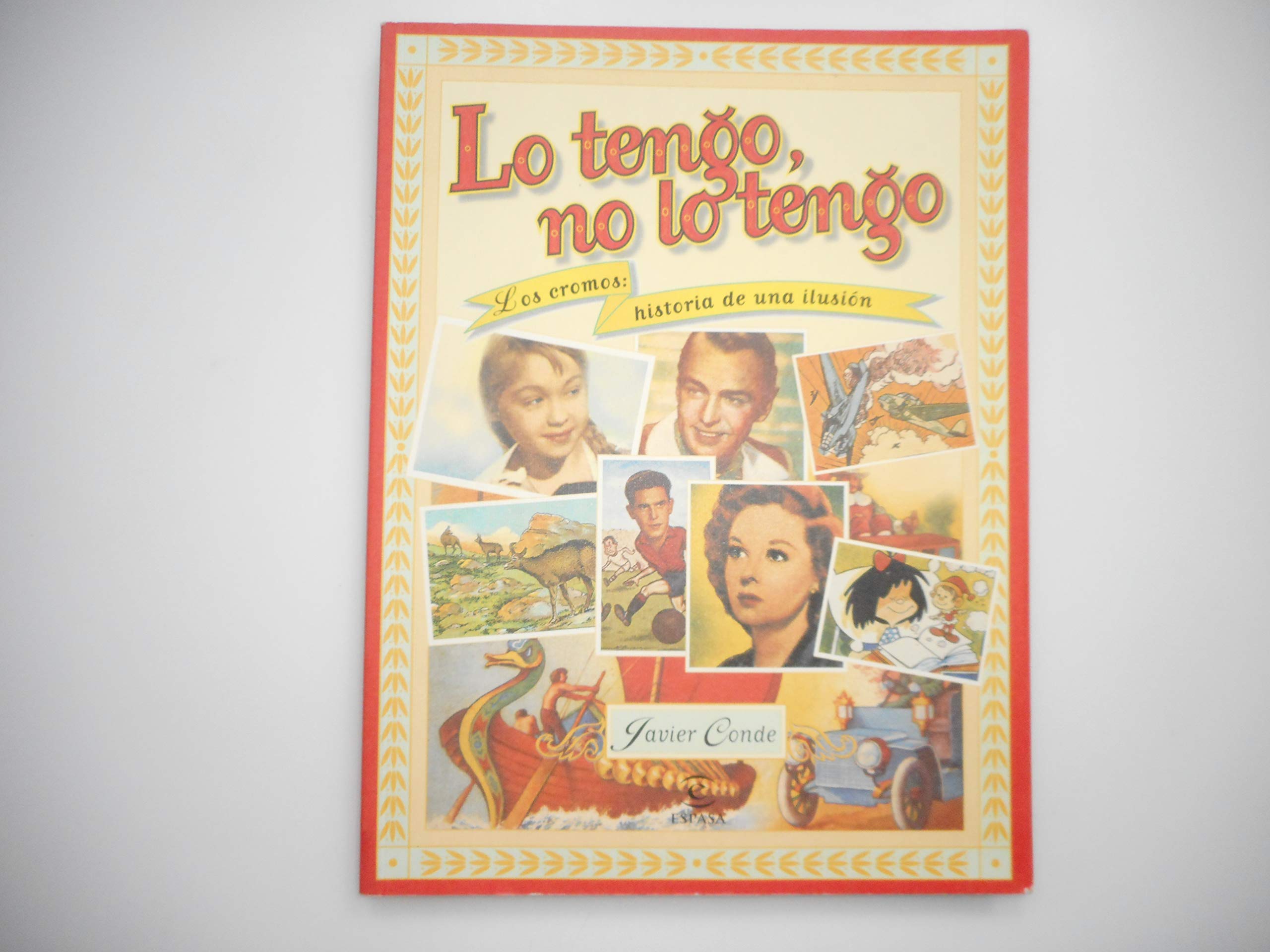 Lo tengo, no lo tengo - los cromos, historia de una ilusion Books