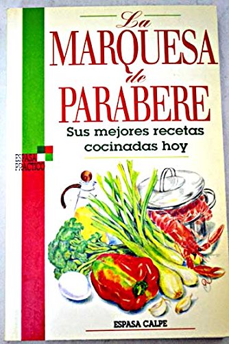 Marquesa de parabere, la - sus mejores recetas cocinadas hoy (Espasa Practico) Books
