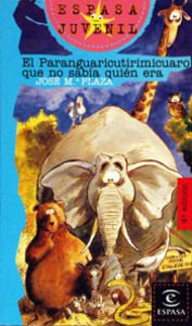 El Paranguaricutirimicuaro que no sabía quién era (ESPASA JUVENIL, Band 1) Contemporary literature