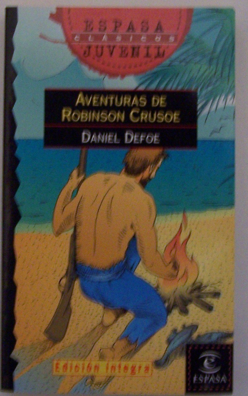 Las Aventuras De Robinson Crusoe / The Adventures of Robinson Crusoe (Espasa Juvenil Series Volume 73) Classics