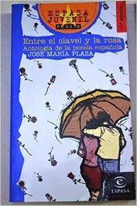 Entre el clavel y la rosa : antología de la poesía española Poetry
