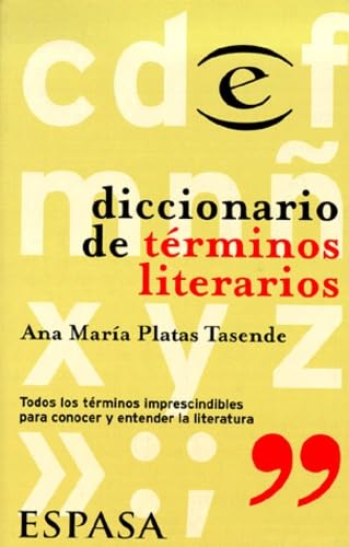 Diccionario De Terminos Literarios. Todos Los Terminos Imprescindibles Para Conocer Y Entender La Literatura book