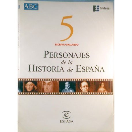 Personajes de la historia de Espana 5 Escriva - Gallardo Books