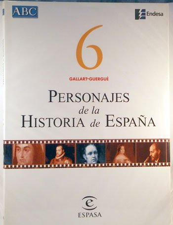 Personajes de la historia de España. Vol. 6. Gallart-Guergué Books
