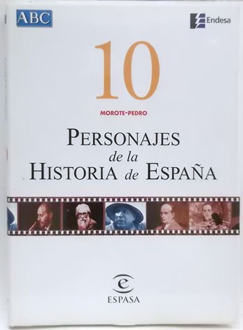 Personajes de la historia de España. Vol. 10. Morote-Pedro book