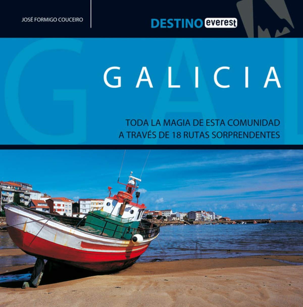 Galicia: Toda la magia de esta comunidad a través de 18 rutas sorprendentes. (Destino) Books