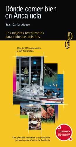 Dónde comer bien en Andalucía: Los mejores restaurantes para todos los bolsillos. book