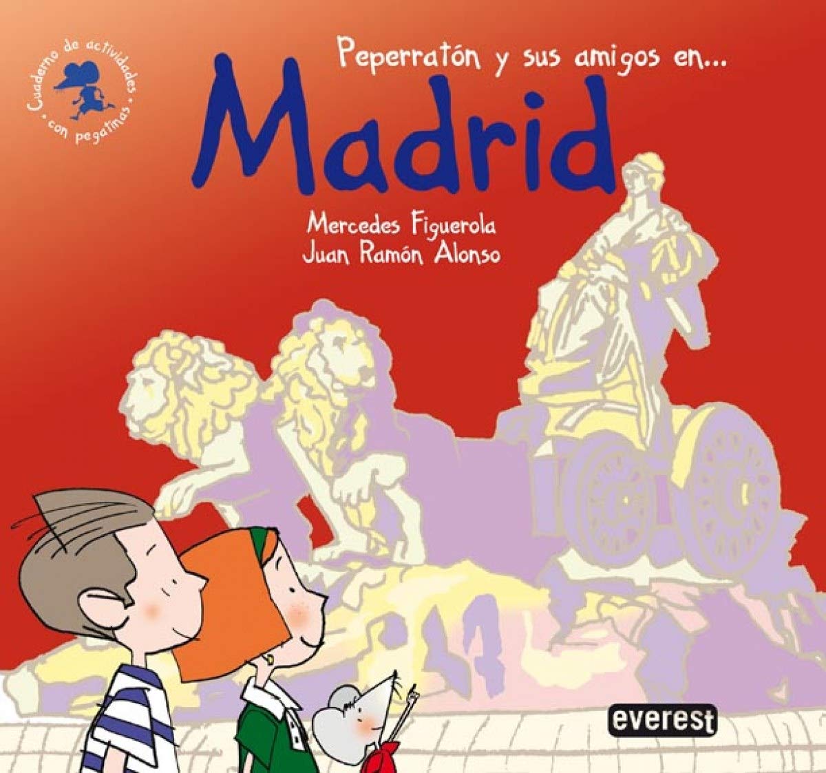 Peperratón y sus amigos en Madrid. Cuaderno de actividades con pegatinas (El ratón viajero. Cuadernos de actividades) book