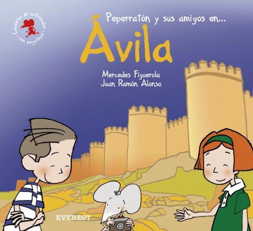 Peperratón y sus amigos en Ávila. Cuaderno de actividades con pegatinas (El ratón viajero. Cuadernos de actividades) Books