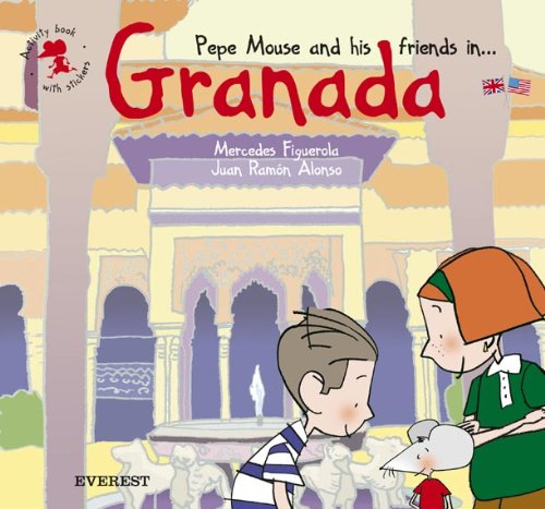 Pepe Mouse and his friends in Granada. Activity book with stickers (El ratón viajero. Cuadernos de actividades) Books