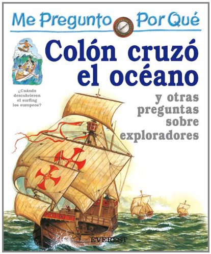 Me pregunto por qué: Colón cruzó el océano y otras preguntas sobre exploradores Non-fiction