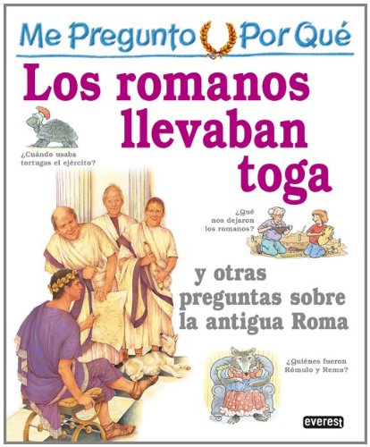Por Que Los Romanos Llevaban Toga? / I Wonder Why Roman Wore Togas book