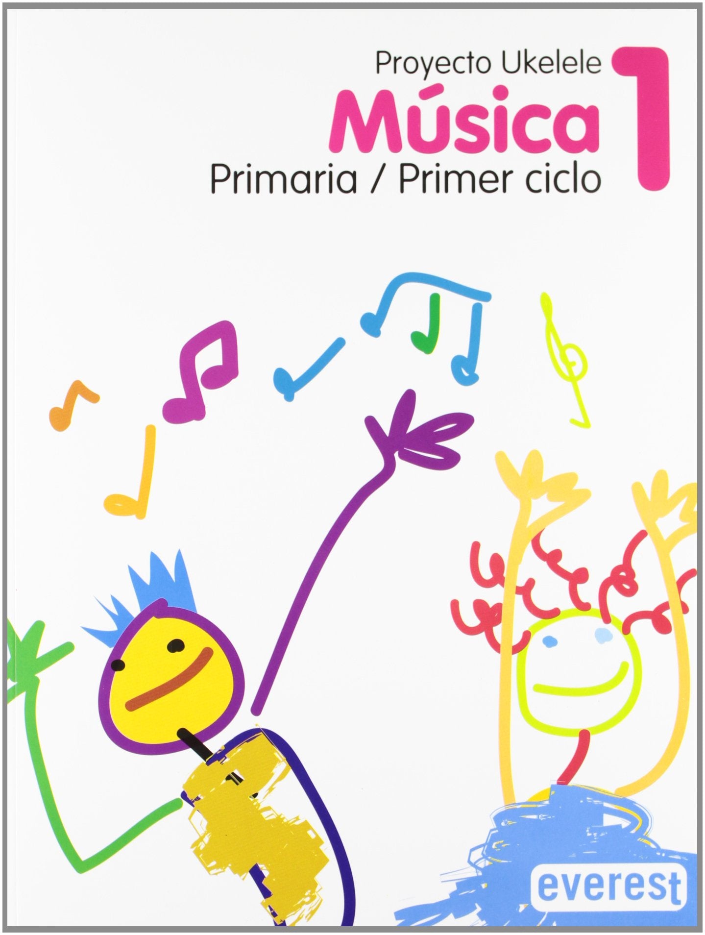 Música 1º Primaria. Proyecto Ukelele: Primer Ciclo book
