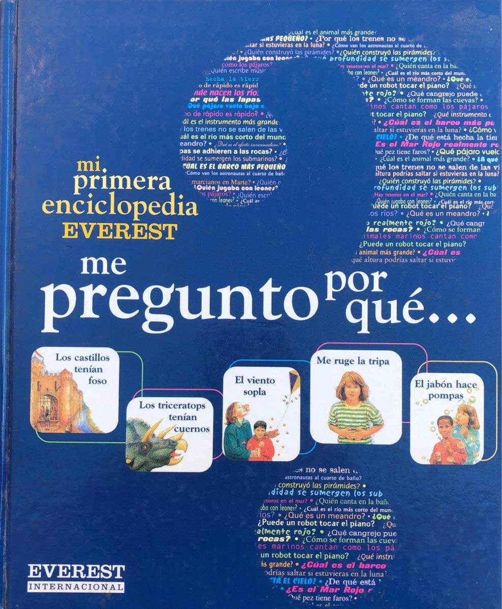 Me Pregunto Por Que... Mi Primera Enciclopedia Everest Books
