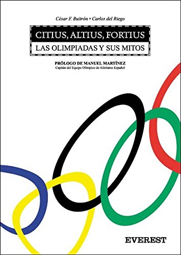 Citius, altius, fortius. Las olimpiadas y sus mitos (Deportes) Books