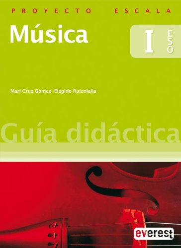 Música I de ESO. Guía didáctica. Proyecto Escala Books